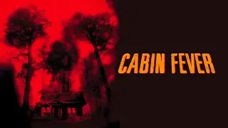 Cabin Fever (2002) - Movie Review