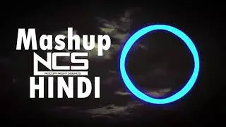 Ncs Bollywood Party Mix Music New Hindi Songs 2020 Top most   Romantic Love Songs 2020  NCS Hindi