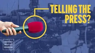 Should we tell the media about our union? | UNIONIZING 101