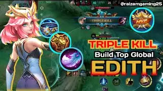 Triple Kill!! Edith Roam Crazy Damage!! - Gameplay Edith latest 2024 - Build Top Global Edith - MLBB