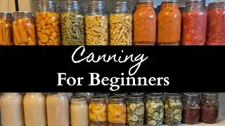 Canning For Beginners | Easy To Follow Waterbath & Pressure Canning Tutorial
