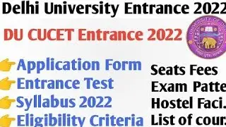 DU Admission Process 2022! DU CUCET Entrance 2022 form date, eligibility, course,fees, syllabus 2022