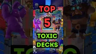 TOP 5 Toxic Decks☣️!#clashroyale#gaming #supercell#video #viral#viralvideo#toxic#deck