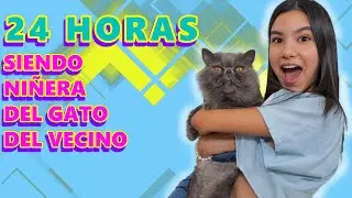 24 HORAS SIENDO NIÑERA DEL GATO DEL VECINO | TV Ana Emilia