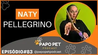 NATY PELLEGRINO - PapoPet #83