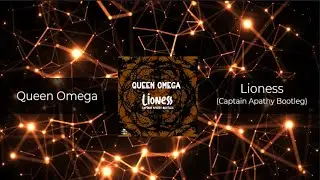 Queen Omega - Lioness [Captain Apathy Bootleg] 𝗙𝗥𝗘𝗘 𝗗𝗢𝗪𝗡𝗟𝗢𝗔𝗗