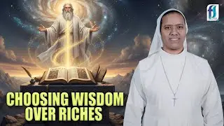 Choosing Wisdom Over Riches | Nirmala Mary FS |