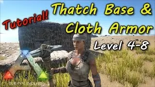 ARK Tutorial Level 4-8 Thatch Base/Cloth Armor