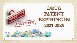 Drug Patent Expiring 2021 -2025 ...Detailed report with market potential for generic version .