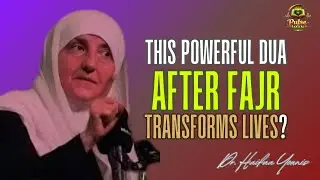 This POWERFUL DUA After FAJR Transforms Lives