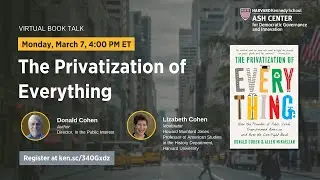 Book Talk with Donald Cohen, co-author of “The Privatization of Everything