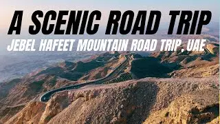 A scenic road trip in UAE || Jebel Hafeet mountain Road trip 4K @WanderlustforeverUAEvlogger