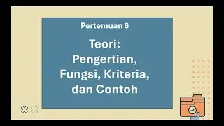 Pertemuan 6 Penelitian Pendidikan Vokasional - Teori: Pengertian, Fungsi, Kriteria, dan Contoh
