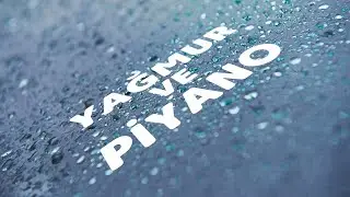 Yağmur ve Piyano