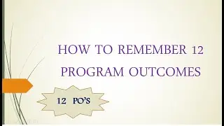 EASY WAY TO REMEMBER 12 PROGRAM OUTCOMES .