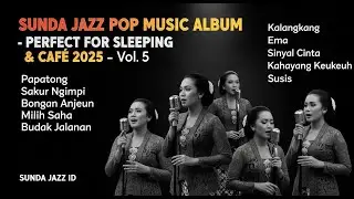 SUNDA JAZZ ID 2025: Playlist Musik Jazz Sunda Pop Pilihan untuk Tidur & Kafe