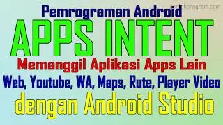 Pemrograman Android Apps Intent, Memanggil Aplikasi Apps Lain, Web, Youtube, WA, Maps, Player