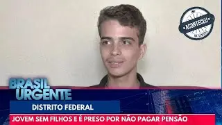 Aconteceu na Semana | Jovem sem filhos e é preso por não pagar pensão | Brasil Urgente