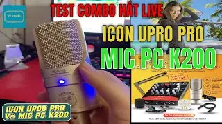 H&aacute;t Test Combo Huyền Thoại Sound Card ICON + Mic PC K200 | Chất &Acirc;m G&acirc;y Nghiện!
