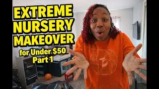 EXTREME Budget Nursery Makeover Challenge FOR UNDER $50 in 72 Hours | Part One
