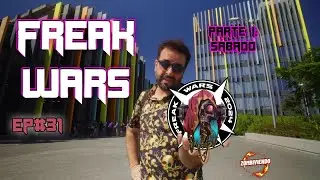 EP#31 FREAK WARS 2024 ⚔️ (PARTE 1) #freakwarsmadrid