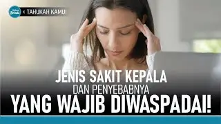 Beragam Jenis Sakit Kepala yang Wajib diwaspadai! | Hidup Sehat tvOne