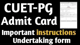 🤩 CUET PG Admit Card 2022 CUET PG Admit important instructions, undertaking form BHU JNU AU DU 2022