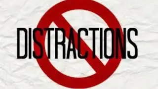 Rid yourself of distractions! 