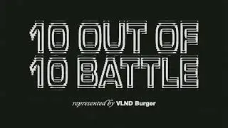 10 OUT OF 10 BATTLE represented by VLND Burger | teaser | T&auml;htvere Tantsukeskus