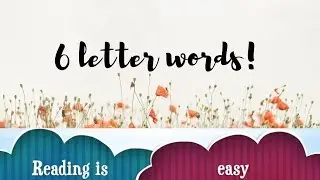 Building vocabulary 6 letter words.