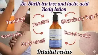 Unsponsored Dr. Sheth&rsquo;s Tea Tree & Lactic Acid Body Lotion Honest Review | Body Acne Solution|
