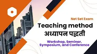 Net Set Exam | Teaching method | अध्यापन पद्धती |Workshop, Seminar, Symposium, and Conference