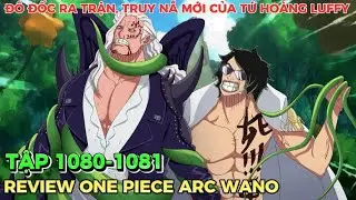 Review Anime One Piece Tập 1080-1081 l Đ&ocirc; Đốc B&ograve; Lục Ra Trận l Tiền Truy N&atilde; Mới Của Tứ Ho&agrave;ng Luffy
