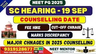 NEET PG 2025 🔥 Supreme Court Hearing on 19 Sep 🔥 Expected Counselling Date 🔥 Fee Hike /Major changes