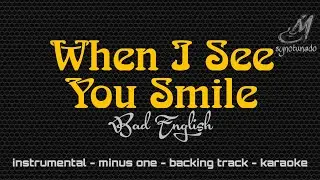 WHEN I SEE YOU SMILE [ BAD ENGLISH ] INSTRUMENTAL | MINUS ONE