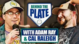 Cal Raleigh & Adam Ray | Behind the Plate!