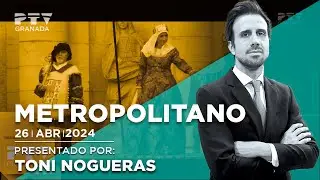 🔴🟢 PTV Metropolitano 📺 V26 abril 2024 ≫ PTV Granada