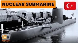 Turkey wants to have its own nuclear submarines