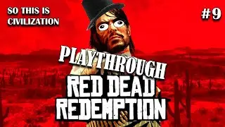 HELLO CIVILIZATION || RED DEAD REDEMPTION (Playthrough ep. 9)