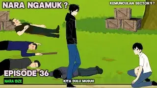 SIAPAKAH SEKTOR 9 ? DAN RAHASIA KELUARGA | Nara idze 36