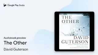 The Other by David Guterson &middot; Audiobook preview
