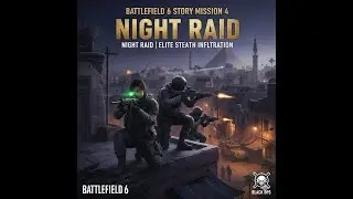 Battlefield 6 Part 4: NIGHT RAID | Elite Stealth Infiltration&nbsp;(Full&nbsp;Gameplay)