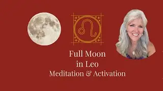 Full Moon in Leo Activation - Ignite Your Inner Flame & Express From Your Heart