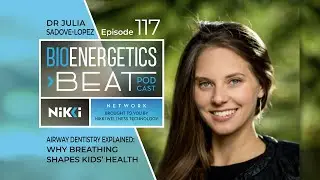 Episode 117: Dr Julia Sadove-LopezAirway Dentistry, Breathing, and Childhood Development