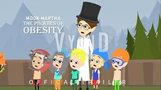 Moon Martha: The Pirates OF Obesity Official Trailer