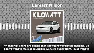 Lamarr Wilson | Kilowatt: A Podcast about Electric Vehicles