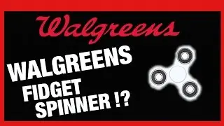 Walgreens Fidget Spinner!
