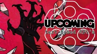 6 Upcoming Text-Based RPG's That Are Tantalizing