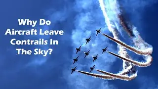 Why does plane leaves white lines ( Contrails )