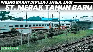 KE STASIUN MERAK di Tahun Baru 2023! Emang Stasiunnya Mau Dipindah, Ya? | MAUL'S TRIP